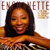 Enchanette - Can You Feel Me?