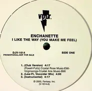 Enchanette - I Like The Way (You Make Me Feel)