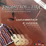 Encontros Da Eira - Traditonal Music of Madeira Island - Instrumentais D'Outrora