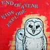 7inch Vinyl Single - End Of A Year / Kids Explode - End Of A Year / Kids Explode