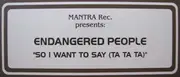 12inch Vinyl Single - Endangered People - So I Want To Say (Ta Ta Ta)