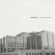 Endearment - We Are The Factory