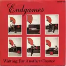 7inch Vinyl Single - Endgames - Waiting For Another Chance