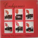 7inch Vinyl Single - Endgames - Waiting For Another Chance