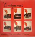 12inch Vinyl Single - Endgames - Waiting For Another Chance / Universe