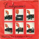 7'' - Endgames - Waiting For Another Chance
