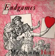 Endgames - Miracle In My Heart