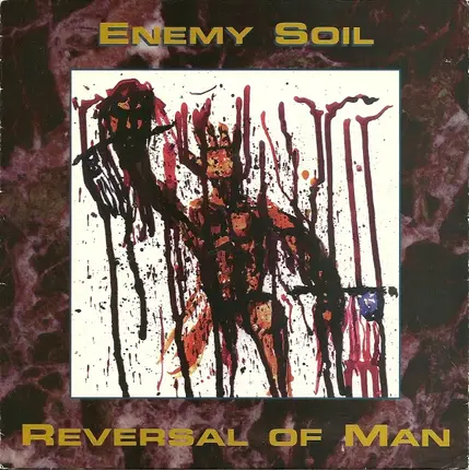 Enemy Soil / Reversal Of Man - Enemy Soil / Reversal Of Man