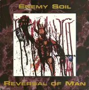 7'' - Enemy Soil / Reversal Of Man - Enemy Soil / Reversal Of Man - GRINDCORE