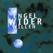 Engel Wider Willen - Engel Wider Willen