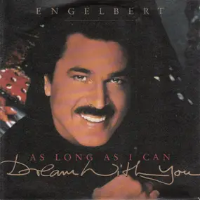 Engelbert Humperdinck - (As Long As I Can) Dream With You