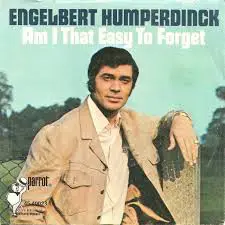 Engelbert Humperdinck - Am I That Easy To Forget / Pretty Ribbons