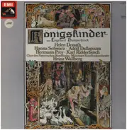 Engelbert Humperdinck , Helen Donath , Hanna Schwarz , Adolf Dallapozza , Hermann Prey , Karl Ridde - Königskinder