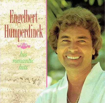 Engelbert Humperdinck - His Romantic Hits
