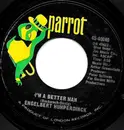 7inch Vinyl Single - Engelbert Humperdinck - I'm A Better Man / Cafe
