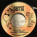 7inch Vinyl Single - Engelbert Humperdinck - I'm Leavin' You