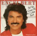 7inch Vinyl Single - Engelbert Humperdinck - On The Wings Of A Silver Bird