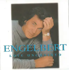 Engelbert Humperdinck - Love Unchained