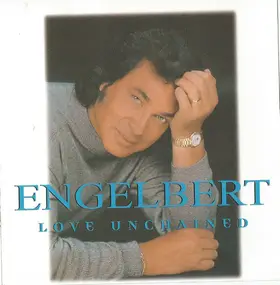 Engelbert Humperdinck - Love Unchained