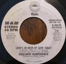 7inch Vinyl Single - Engelbert Humperdinck - Love's In Need Of Love Today