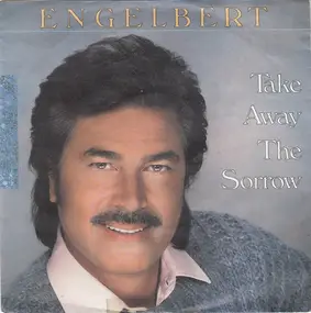 Engelbert Humperdinck - Take Away The Sorrow