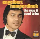 7inch Vinyl Single - Engelbert Humperdinck - The Way It Used To Be / A Good Thing Going - Monarch Pressing