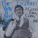 7inch Vinyl Single - Engelbert Humperdinck - The Way It Used To Be
