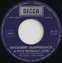 7inch Vinyl Single - Engelbert Humperdinck - A Man Without Love / Call On Me - no cover