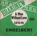 7inch Vinyl Single - Engelbert Humperdinck - A Man Without Love
