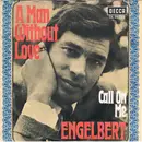 7inch Vinyl Single - Engelbert Humperdinck - A Man Without Love
