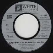 7inch Vinyl Single - Engelbert Humperdinck - I Can Never Let You Go