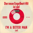 7inch Vinyl Single - Engelbert Humperdinck - I'm A Better Man