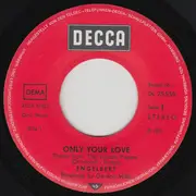 7inch Vinyl Single - Engelbert Humperdinck - Only Your Love