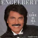 7inch Vinyl Single - Engelbert Humperdinck - Love Is All