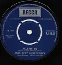 7inch Vinyl Single - Engelbert Humperdinck - Release Me - Push out centre