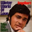 7inch Vinyl Single - Engelbert Humperdinck - Winter World Of Love / Take My Heart