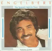 7inch Vinyl Single - Engelbert Humperdinck - The Spanish Night Is Over