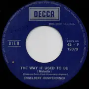 7inch Vinyl Single - Engelbert Humperdinck - The Way It Used To Be (Melodia)
