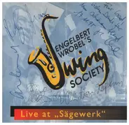 Engelbert Wrobel's Swing Society - Live at 'Sägewerk'