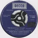 7'' - Engelbert Humperdinck - Too Beautiful To Last