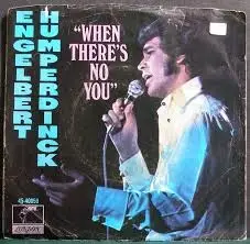 Engelbert Humperdinck - When There's No You