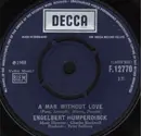 7'' - Engelbert Humperdinck - A Man Without Love / Call On Me