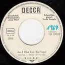7'' - Engelbert Humperdinck - Am I That Easy To Forget / Pretty Ribbon