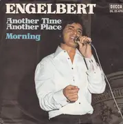 7'' - Engelbert Humperdinck - Another Time, Another Place / Morning