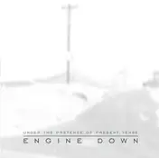Engine Down - Under the Pretense of Present Tense