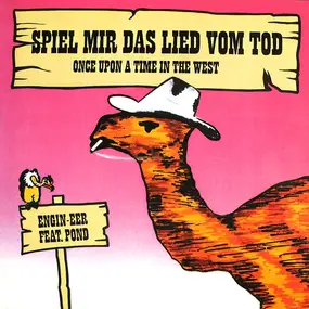 Engin-EER Feat. Pond - Spiel Mir Das Lied Vom Tod (Once Upon A Time In The West)
