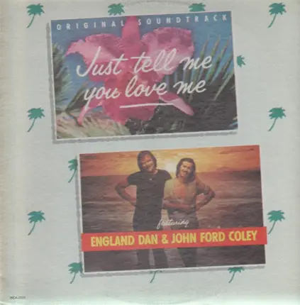 England Dan & John Ford Coley - Just Tell Me You Love Me - Original Soundtrack
