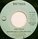 7inch Vinyl Single - England Dan & John Ford Coley - Gone Too Far