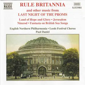 Sir Edward Elgar - Rule Britannia And Other Music From Last Night Of The Proms
