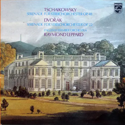 English Chamber Orchestra , Raymond Leppard - Pyotr Ilyich Tchaikovsky / Antonín Dvořák - Serenades For Strings
